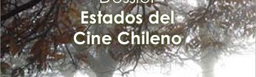 Dossier: Estados del Cine Chileno